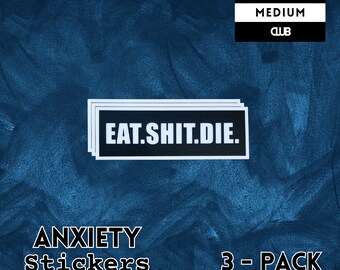 Eat.Shit.Die Stickers (3-pack) | fun craft accessory gift