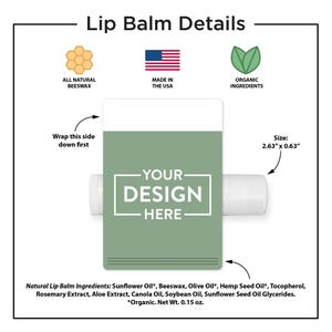 May include: Lip balm with a green label that reads "YOUR DESIGN HERE." The product includes all-natural beeswax, organic ingredients, and is made in the USA. The lip balm measures 2.63" x 0.63".