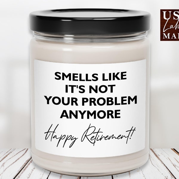 Funny Retirement Gifts Happy Retirement Label Smells like it's not your problem anymore Candle Stickers Teacher Retirement Gift for Coworker