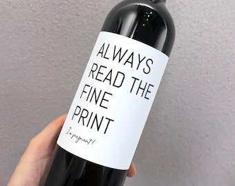Always Read The Fine Print Pregnancy Announcement Wine Labels Funny Baby Announcement to Husband Grandparents Gifts Pregnancy Reveal Idea