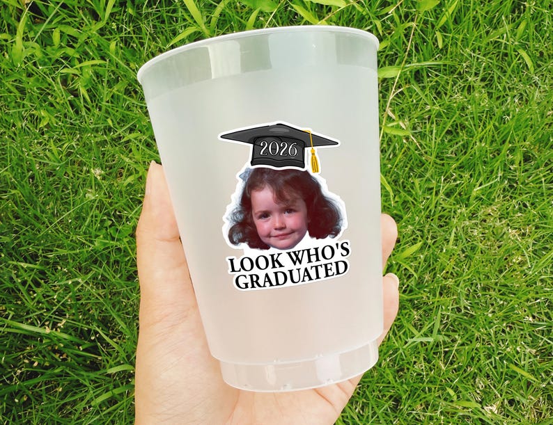 Custom Graduation Party Cups, Personalized Photo Cups, Look Who’s ...