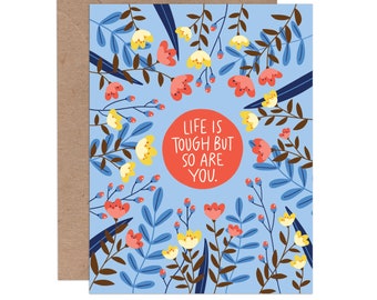 Greeting Card - Life is Tough but So Are You