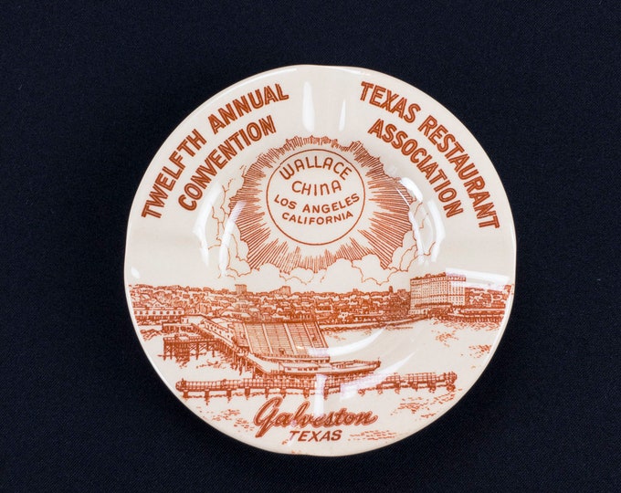 Texas Restaurant Association Twelfth Annual Convention Galveston Texas Ashtray by Wallace China Los Angeles California Date Code 4-V