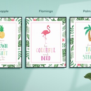 May include: Three printable wall art designs featuring a pineapple, flamingo, and palm tree with inspirational quotes. The pineapple design says "wear a crown and be sweet on the inside". The flamingo design says "be colorful and bold". The palm tree design says "stand tall and stay strong".