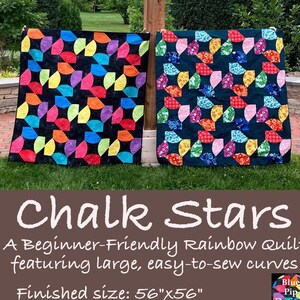 May include: Two rainbow-colored quilt blocks made with large, easy-to-sew curves. The quilt blocks are hanging on a wooden post against a green grassy background. The text "Chalk Stars" is written in white on a brown background below the quilt blocks. The text "A Beginner-Friendly Rainbow Quilt featuring large, easy-to-sew curves" is written in white on a brown background below the text "Chalk Stars". The text "Finished size: 56"x56"" is written in white on a brown background below the text "A Beginner-Friendly Rainbow Quilt featuring large, easy-to-sew curves". A logo with the text "Blue Pip Designs" is in the bottom right corner of the image.