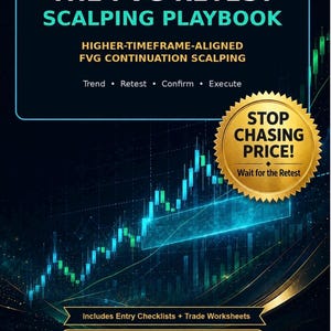 Può includere: Una guida di trading digitale intitolata THE FVG RETEST SCALPING PLAYBOOK con il sottotitolo HIGHER-TIMEFRAME-ALIGNED FVG CONTINUATION SCALPING. Presenta un sigillo dorato con la scritta STOP CHASING PRICE! Wait for the Retest e un grafico azionario.