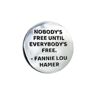 Nobody's Free Until Everybody's Free Lapel Pin