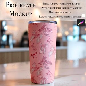May include: A pink tumbler with a repeating pattern of white bows and the text "Procreate Mockup". The tumbler has a silver lid and is designed for use with Procreate. The image also includes text that says "Bring your own creations to life!"