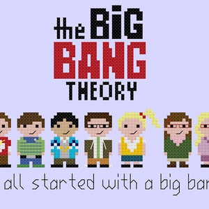May include: Cross-stitch pattern of the characters from the TV show "The Big Bang Theory". The characters are Sheldon, Leonard, Raj, Howard, Penny, Amy, and Bernadette. The text "It all started with a big bang!" is below the characters.