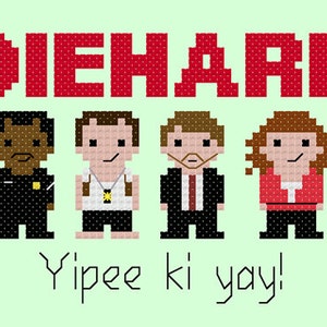 May include: A pixel art cross-stitch pattern featuring the characters from the movie Die Hard. The characters are John McClane, Hans Gruber, Karl, and Holly Gennaro. The text "Die Hard" is in red and the text "Yippee ki yay!" is in black.