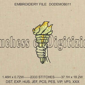 May include: A yellow and orange embroidered design of a torch with a hand holding it. The text "Duchess of Digitizing" is below the torch. The text "1.46H x 0.72W---2333 STITCHES---37.1H x 18.2W DST, EXP, HUS, JEF, PCS, PES, VIP, VP3, XXX" is below the text.