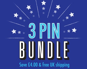 3 Pin Bundle Pack - choose 3 enamel pins and get a saving