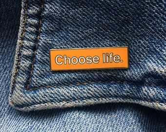 Choose Life Enamel Pin, Trainspotting pin, unofficial, 90s, Valentines gift, hard enamel, lapel pin, flair, movie pin, backpack pin, hat pin