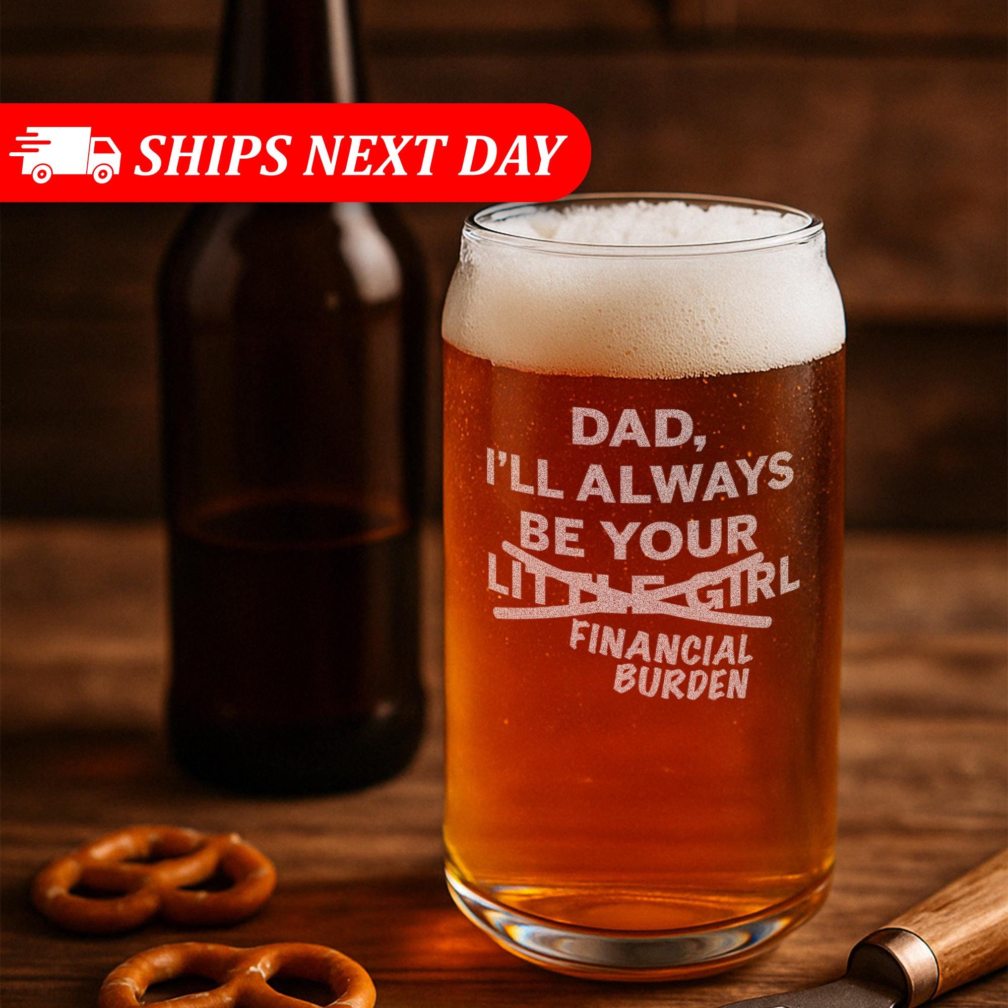 Dad I'll Always Be Your Little Girl Financial Burden-Father's Day Gift For Dad-Funny Father's Day Gift From Daughter-Dad Gifts-Dad Gift Idea