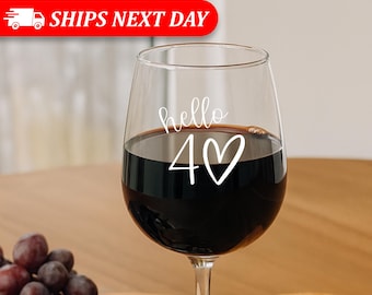 Hello 40 Wine Glass-40th Birthday Gift for Her-Funny Birthday Gift for Friend-40th Birthday Wine Glass-40th Decorations