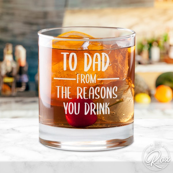 To Dad From The Reasons You Drink-Fathers Day Gift-Dad Fathers Day Gift-Dad Whiskey Glass-Funny Gifts For Dad-Dad From Daughters Gift-Dad