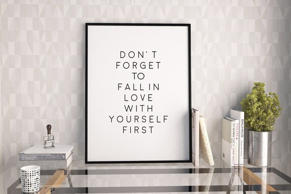 Don T Forget To Fall In Love With Yourself Firstlove Etsy