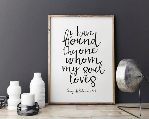 Printable Arti Have Found The One Whom My Soul Lovessong Of Solomon 34bible Versescripture Arthand Letteringtypography Printbible