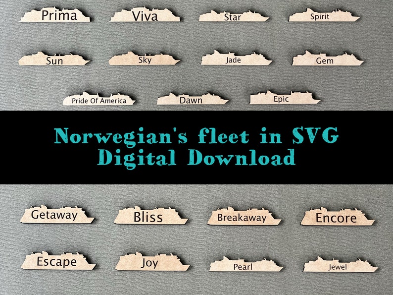 May include: A collection of wooden ship cutouts, each labeled with a ship name, such as "Prima," "Viva," and "Star." The text "Norwegian's fleet in SVG Digital Download" is displayed on a black background. The cutouts are arranged on a gray surface.