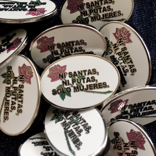 Feminist Silver Tone Lapel Pin With Pink Rose "Ni Santas, Ni Putas, Solo Mujeres."