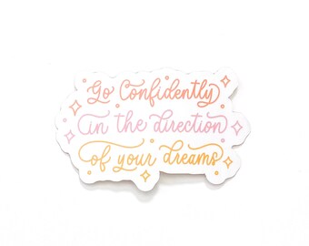 Go Confidently in the Direction of Your Dreams Clear Sticker - Hand Lettering | Sticker Collection