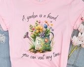 Gardening Shirt A Garden is a Friend You can Visit Any Time, Cute Garden Gift Flower Garden Lover Shirt, Watering Can Shirt, Plus Size 2X 3X