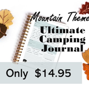 May include: A spiral bound journal with a mountain theme. The cover has the text "Ultimate Camping Journal" and a black bear illustration. The journal is surrounded by fall-colored felt leaves. The text "Only $14.95" is at the bottom of the image.