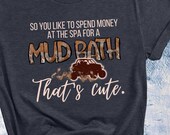 SXS Shirt, Mudding Shirt, Cute Mudding Shirt, UTV Shirt, Off Road Shirt, 4x4 Shirt, Side by Side Shirt, RZR Shirt, Plus Size 2XL 3XL Shirt