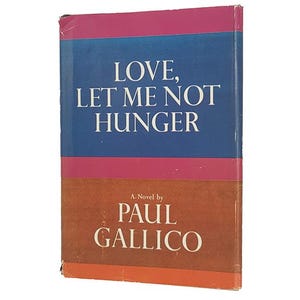 Paul Gallico&#39;s Love, Let Me Not Hunger - Doubleday, 1963