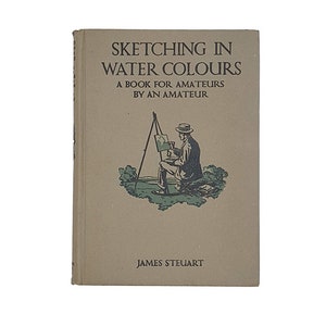 Sketching in Water Colours by James Steuart - T. C. and E. C. Jack