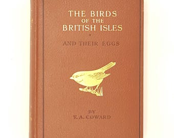 The Birds of the British Isles and their Eggs by T.A.Coward 1936