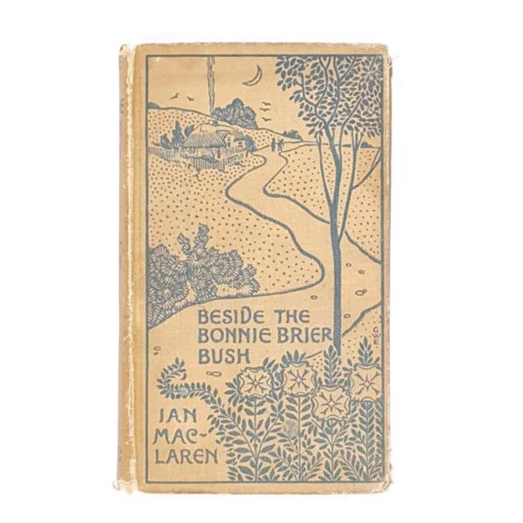 Beside the Bonnie Brier Bush by Ian Maclaren 1895 Etsy