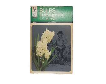 Bulbs for Small Gardens by E.C.M. Haes 1967 - First Edition