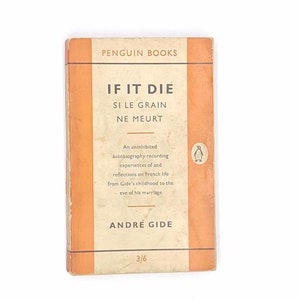 If It Die by Andre Gide, Penguin,1957