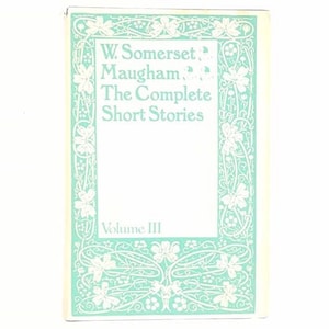 W. Somerset Maugham&#39;s Complete Short Stories Volume III 1973-4 - BCA