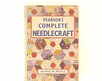 Pearson's Complete Needlecraft by Agnes M. Miall