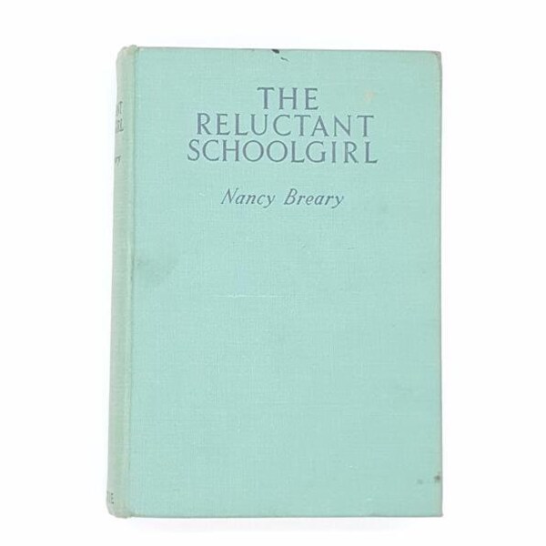 The Reluctant Schoolgirl by Nancy Breary c.1960