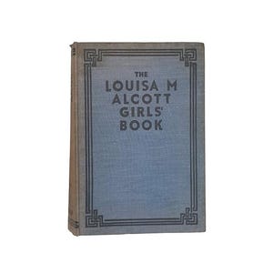 The Louisa M Alcott Girls&#39; Book - Little Women, Good Wives - Harrap