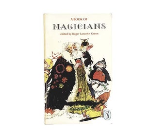 A Book of Magicians by Roger Lancelyn Green - Puffin, 1973