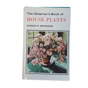 May include: The Observer's Book of House Plants by Stanley B. Whitehead, a book cover featuring a pink flowering plant in a terracotta pot.