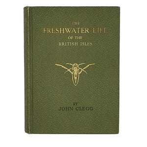 The Freshwater Life of the British Isles by John Clegg - Warne 1959