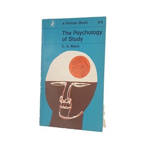 The Psychology of Study by C.A. Mace - Pelican, 1964