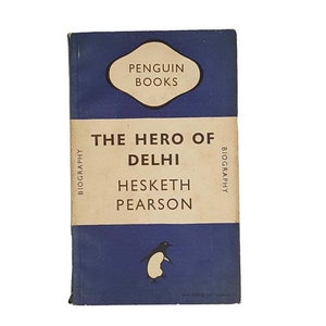 The Hero of Delhi by Hesketh Pearson - Penguin, 1948