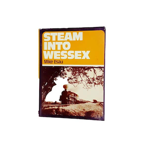 Steam into Wessex by Mike Esau 1971 - First Edition