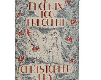 A Phoenix too Frequent door Christopher Fry,oxford university press,1951