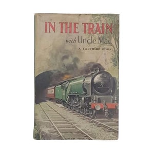 In The Train with Uncle Mac by Derek McCulloch - A Ladybird Book