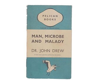 Man, Microbe and Malady by Dr. John Drew - Pelican, 1940 - First Edition