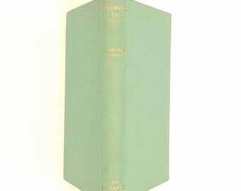 Virginia Woolf's Between The Acts 1953