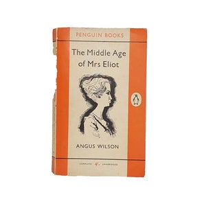 Angus Wilson&#39;s The Middle Age of Mrs Eliot - Penguin, 1961