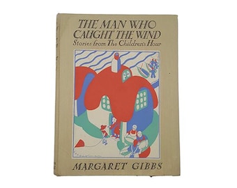 The Man Who Caught The Wind and other stories by Margaret Gibbs
